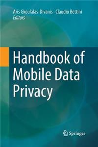 Handbook of Mobile Data Privacy