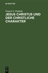 Jesus Christus Und Der Christliche Charakter