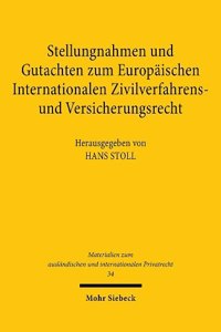 Stellungnahmen Und Gutachten Zum Europaischen Internationalen Zivilverfahrens- Und Versicherungsrecht