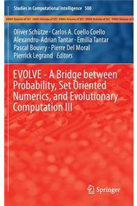 EVOLVE - A Bridge between Probability, Set Oriented Numerics, and Evolutionary Computation III