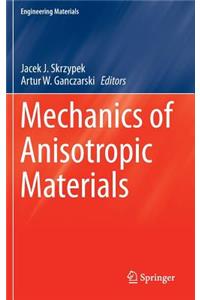 Mechanics of Anisotropic Materials