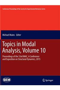 Topics in Modal Analysis, Volume 10