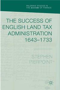 Success of English Land Tax Administration 1643-1733