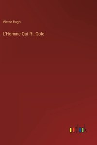 L'Homme Qui Ri...Gole