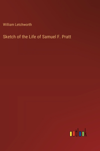 Sketch of the Life of Samuel F. Pratt