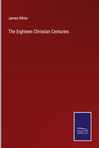 Eighteen Christian Centuries