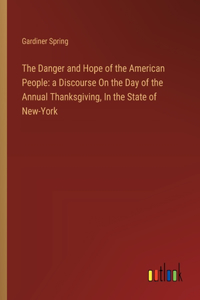 Danger and Hope of the American People