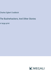 Bushwhackers; And Other Stories