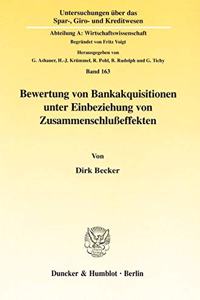 Bewertung Von Bankakquisitionen Unter Einbeziehung Von Zusammenschlusseffekten