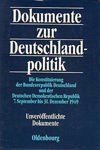 Die Konstituierung Der Bundesregierung Deutschland Und Der Deutschen Demokratischen Republik 7. September Bis 31. Dezember 1949