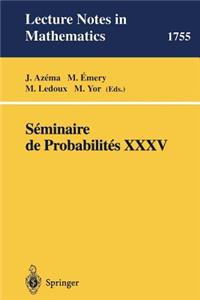 Seminaire de Probabilites XXXV