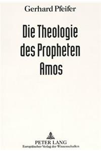 Die Theologie Des Propheten Amos