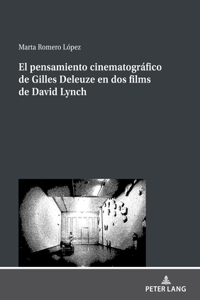 pensamiento cinematográfico de Gilles Deleuze en dos films de David Lynch