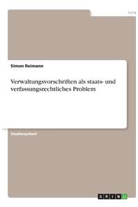 Verwaltungsvorschriften als staats- und verfassungsrechtliches Problem