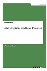 Unterrichtsstunde Zum Thema 'Pronomen'