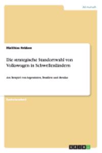 strategische Standortwahl von Volkswagen in Schwellenländern