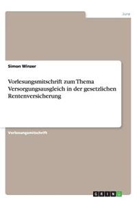 Vorlesungsmitschrift zum Thema Versorgungsausgleich in der gesetzlichen Rentenversicherung