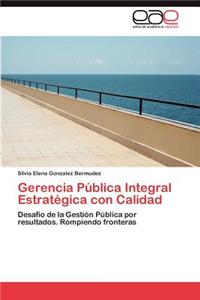 Gerencia Publica Integral Estrategica Con Calidad