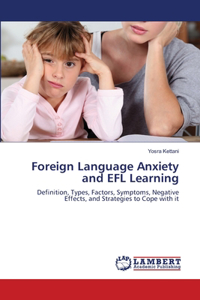 Foreign Language Anxiety and EFL Learning