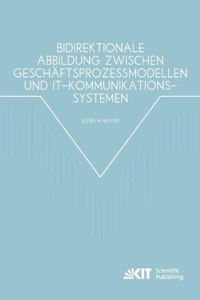 Bidirektionale Abbildung zwischen Geschäftsprozessmodellen und IT-Kommunikationssystemen