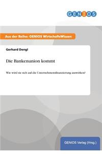 Die Bankenunion kommt