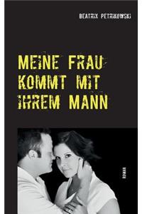 Meine Frau kommt mit ihrem Mann