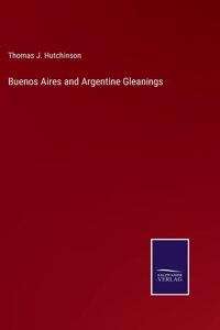 Buenos Aires and Argentine Gleanings