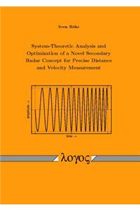 System-Theoretic Analysis and Optimization of a Novel Secondary Radar Concept for Precise Distance and Velocity Measurement