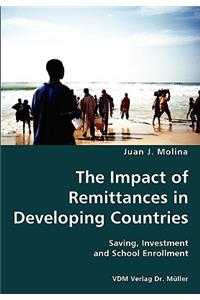 Impact of Remittances in Developing Countries- Saving, Investment and School Enrollment