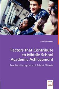 Factors that Contribute to Middle School Academic Achievement