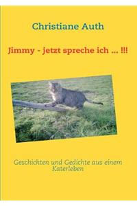 Jimmy - Jetzt Spreche Ich ... !!!