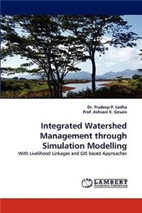 Integrated Watershed Management Through Simulation Modelling