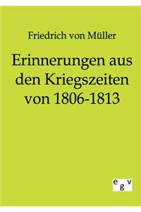 Erinnerungen aus den Kriegszeiten von 1806-1813