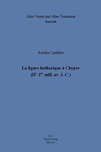 La Figure Hathorique a Chypre (Iie-Ier Mill. Av. J.-C.)