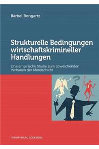 Strukturelle Bedingungen wirtschaftskrimineller Handlungen