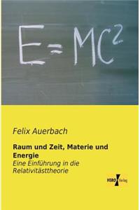 Raum und Zeit, Materie und Energie