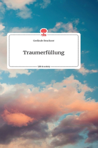 Traumerfüllung. Life is a Story - story.one