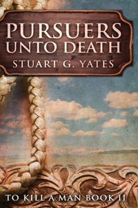 Pursuers Unto Death