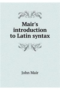 Mair's Introduction to Latin Syntax