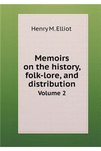 Memoirs on the History, Folk-Lore, and Distribution Volume 2