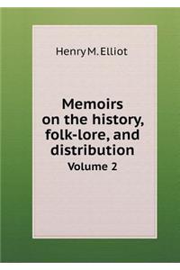 Memoirs on the history, folk-lore, and distribution Volume 2