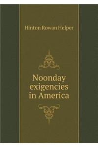 Noonday Exigencies in America