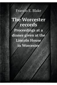 The Worcester Records Proceedings at a Dinner Given at the Lincoln House in Worcester