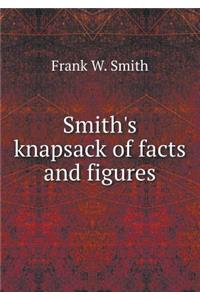 Smith's Knapsack of Facts and Figures
