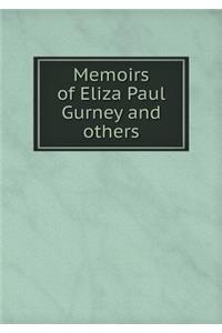 Memoirs of Eliza Paul Gurney and Others