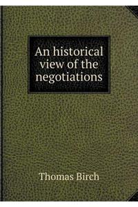 An Historical View of the Negotiations