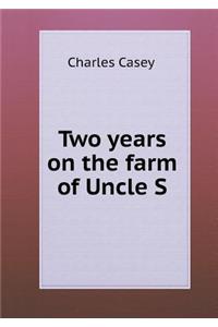 Two years on the farm of Uncle S