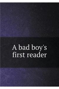 A Bad Boy's First Reader