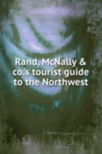 Rand, McNally and co. 's tourist guide to the Northwest