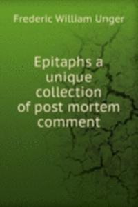 EPITAPHS A UNIQUE COLLECTION OF POST MO